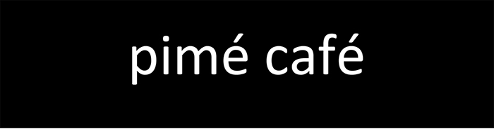 Mustalla pohjalla valkoinen teksti: pimé café
