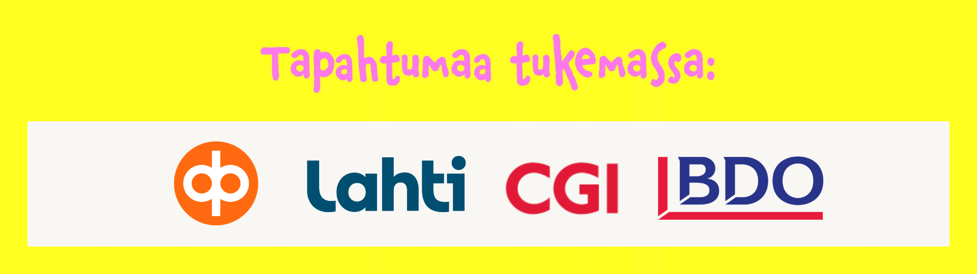 Tapahtumaa tukemassa: OP, Lahti, CGI ja BDO.
